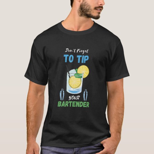 Don't Forget To Tip Lemon Cocktail Bartender Bar W T-shirt (Voorkant)
