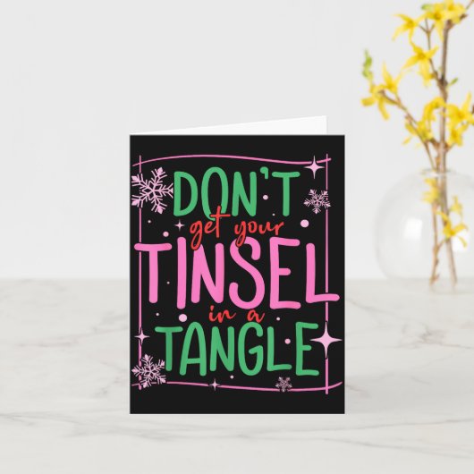 Don't Get Your Tinsel In A Tangle Funny Christmas  Kaart (Gele Bloem)