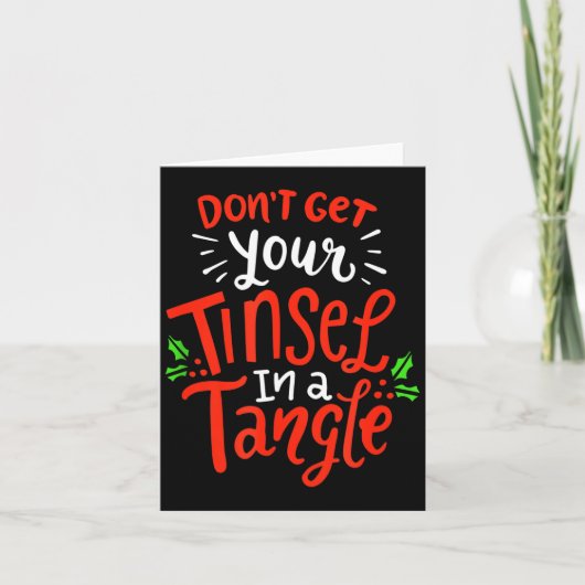 Don't Get Your Tinsel In A Tangle Funny Christmas  Kaart (Voorkant)