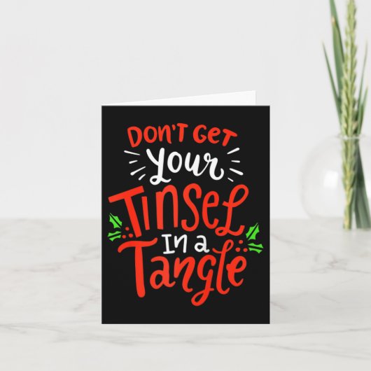 Don't Get Your Tinsel In A Tangle Funny Christmas  Kaart (Voorkant)