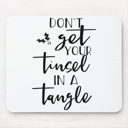 Dont Get Your Tinsel In A Tangle - Funny Slogan  Muismat (Voorkant)