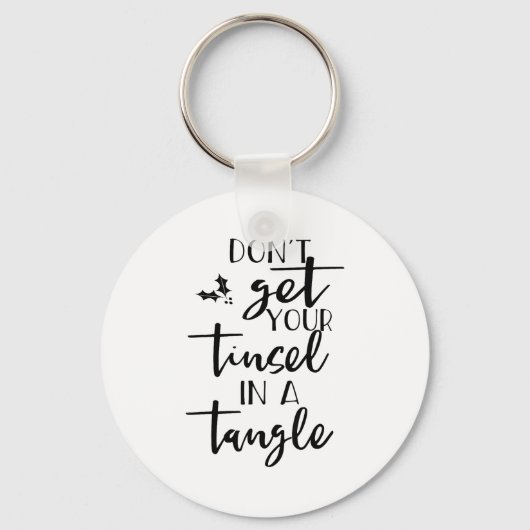 Dont Get Your Tinsel In A Tangle - Funny Slogan  Sleutelhanger (Voorkant)