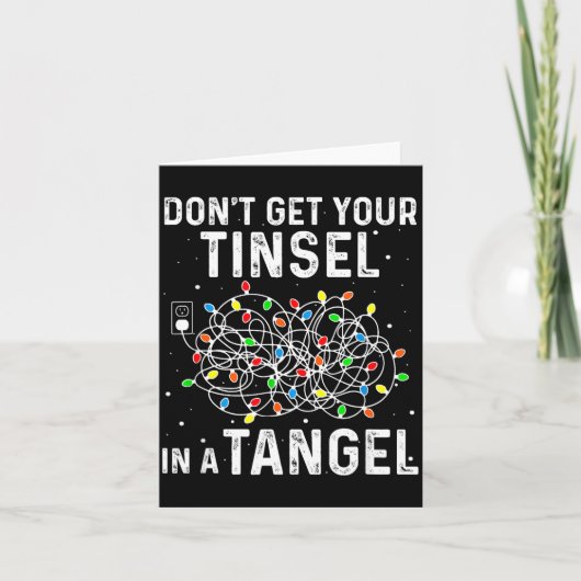 Don't Get Your Tinsel In A Tangle Funny Xmas Light Kaart (Voorkant)