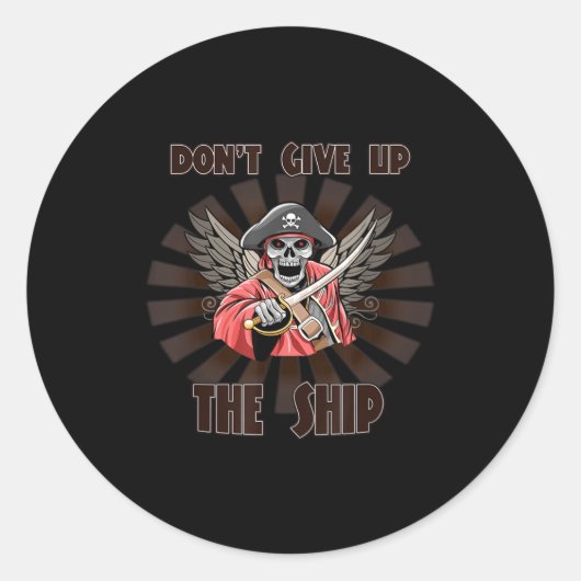 Don't Give Up The Ship. Rate Funny Sy Sarcastic  Ronde Sticker (Voorkant)