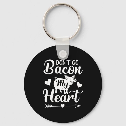Dont Go Bacon My Heart Funny Valentines Day G Lo  Sleutelhanger (Voorkant)