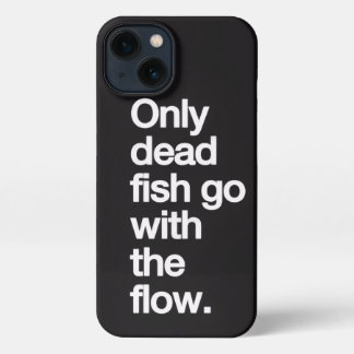 Don't Go With The Flow iPhone Case iPhone 13 Hoesje