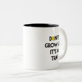 Don't grow up, it's a trap! Mug (Devant droit)