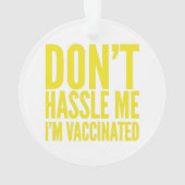 DON'T HASSLE ME I'M VACCINATED (dos)