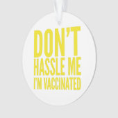 DON'T HASSLE ME I'M VACCINATED (devant)