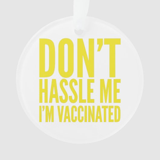 DON'T HASSLE ME I'M VACCINATED (devant)