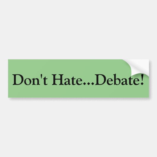 Don't Hate. Bumpersticker (Voorkant)