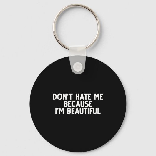 Don't Hate Me Because I'm Beautiful - Funny Gamer  Sleutelhanger (Voorkant)