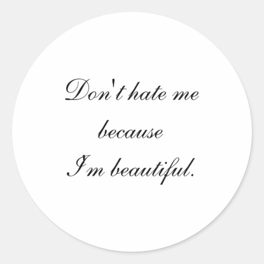 Dont Hate Me Because Im Beautiful  Ronde Sticker (Voorkant)