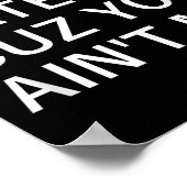 Don't Hate Me Cuz You Aint Me, Funny, Jokes, Sarca Poster (Hoek)