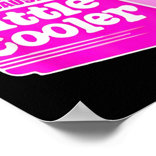 Don't Hate Me Just Because I'm A Little-cooler Poster (Hoek)