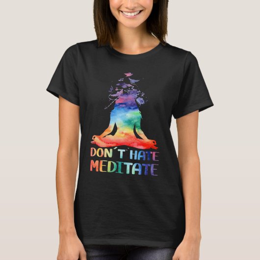 Don't Hate Meditate Meditating Buddha Yoga T-shirt (Voorkant)