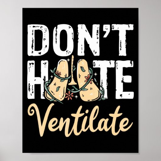 Dont Hate Ventilate Resratory Therast Pulmono _1  Poster (Voorkant)