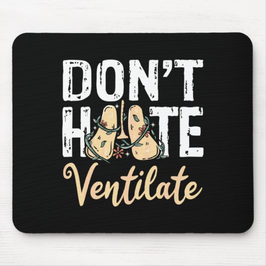 Dont Hate Ventilate Resratory Therast Pulmono _2  Muismat (Voorkant)