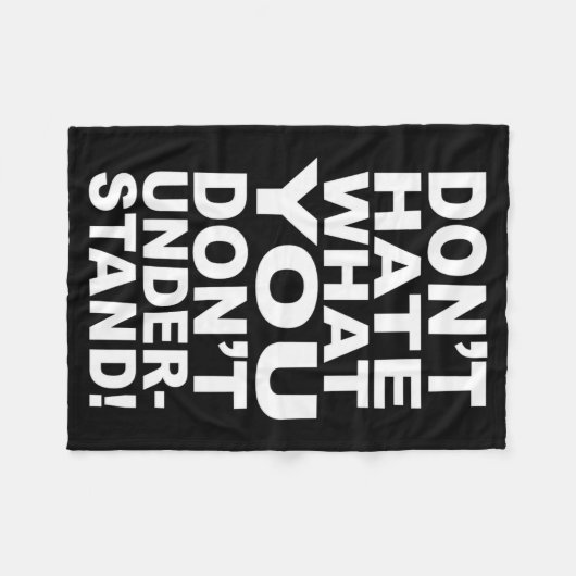 Dont Hate What You Dont Understand  Fleece Deken (Voorkant (Horizontaal))