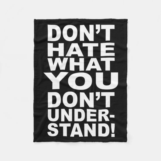 Dont Hate What You Dont Understand  Fleece Deken (Voorkant)