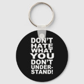 Dont Hate What You Dont Understand Sleutelhanger (Voorkant)