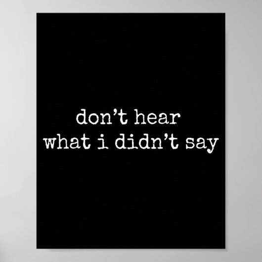 Don't Hear What I Didn't Say  Poster (Voorkant)