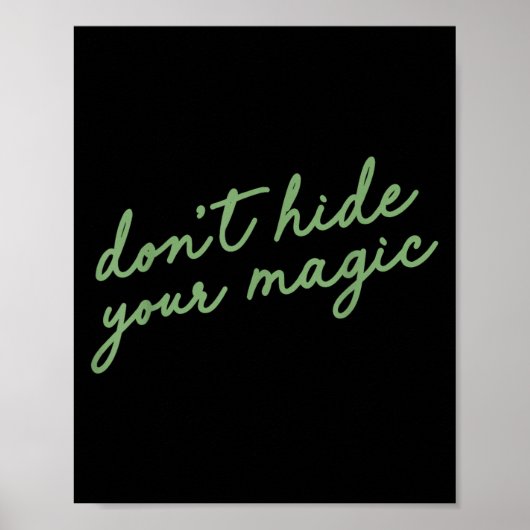 Don't Hide Your Magic Motivational Quote Sitive Vi Poster (Voorkant)