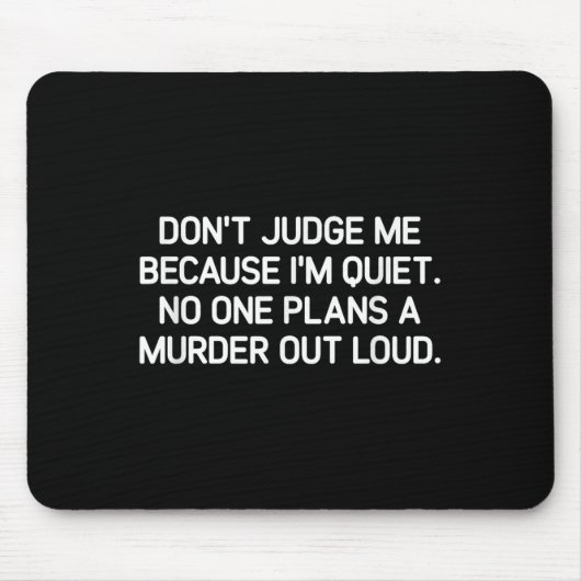 Don't Judge Me Because I'm Quiet, Funny, Jokes, Sa Muismat (Voorkant)