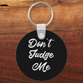 Don't Judge Me Lawyer Quote Gift Sleutelhanger (Voorkant)