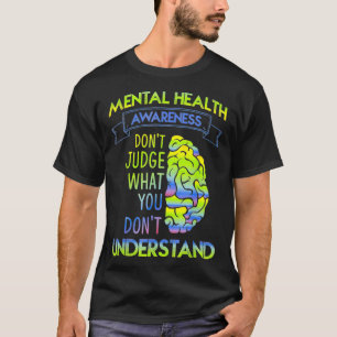 DONT JUDGE MENTAL HEALTH gift voor mannen T-shirt