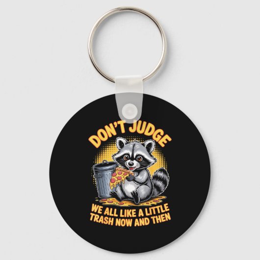 Don't Judge Raccoon Lover Trashed Racoon Animal Ra Sleutelhanger (Voorkant)
