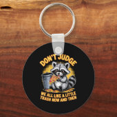 Don't Judge Raccoon Lover Trashed Racoon Animal Ra Sleutelhanger (Voorkant)