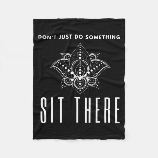 Dont Just Do Soing Sit There Meditation  Fleece Deken (Voorkant)