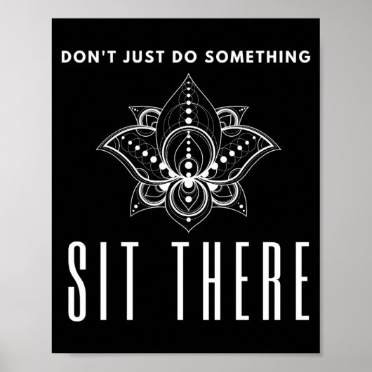 Dont Just Do Soing Sit There Meditation Poster (Voorkant)