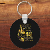 Dont Just Go Away Mad Take This With You Sleutelhanger (Voorkant)