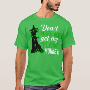 Dont Laat me mijn vliegende apen halen 2 T-shirt