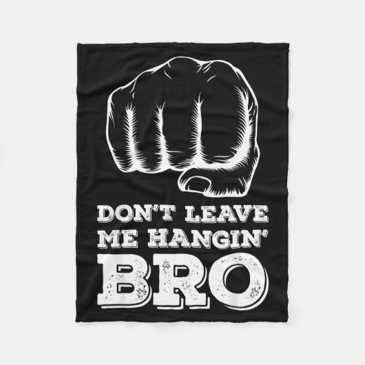 Dont Leave Me Hanging Bro - Fist Bump  Fleece Deken (Voorkant)