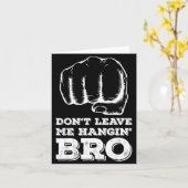 Dont Leave Me Hanging Bro - Fist Bump Kaart (Gele Bloem)