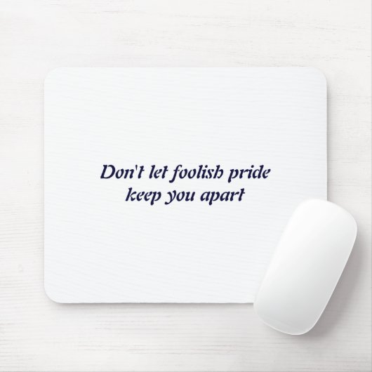 Dont Let Foolish Pride  Muismat (Met muis)
