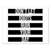 Don't Let Idiots Ruin Your Day Funny Sarcastic Fun Rubberstempel (Afrduk)