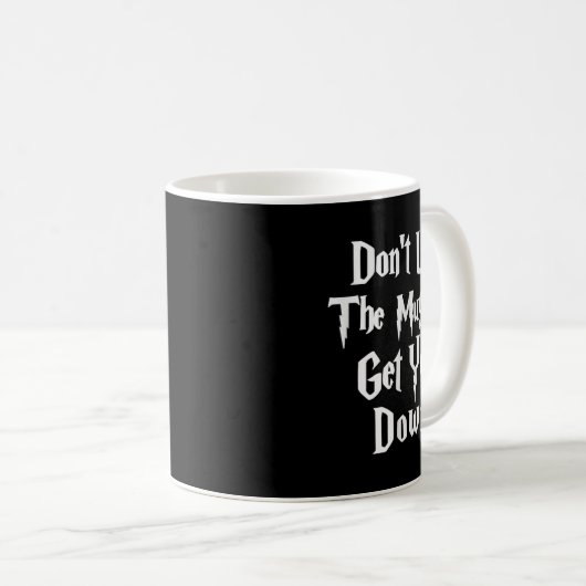 Don't Let Muggles Get You Down, Funny Quote  Koffiemok (Voorkant rechts)