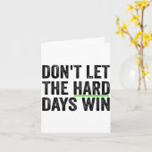 Don't Let The Hard Days Win Insrational Motivation Kaart (Gele Bloem)