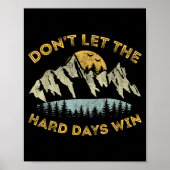 Don't Let The Hard Days Win Insrational Motivation Poster (Voorkant)