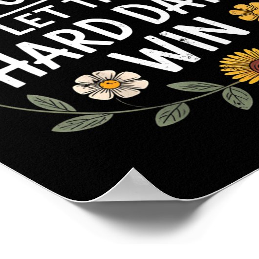 Don't Let The Hard Days Win Insrational Motivation Poster (Hoek)