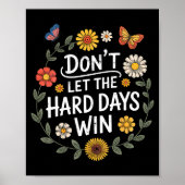 Don't Let The Hard Days Win Insrational Motivation Poster (Voorkant)