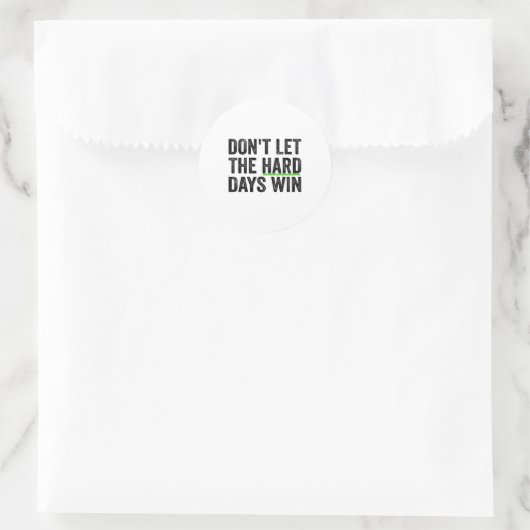 Don't Let The Hard Days Win Insrational Motivation Ronde Sticker (Tas)