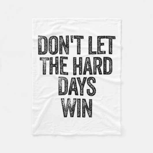 Don't Let The Hard Days Win Motivational Fleece Deken (Voorkant)