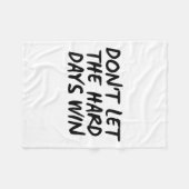 Don't Let The Hard Days Win Motivational Tee  Fleece Deken (Voorkant (Horizontaal))