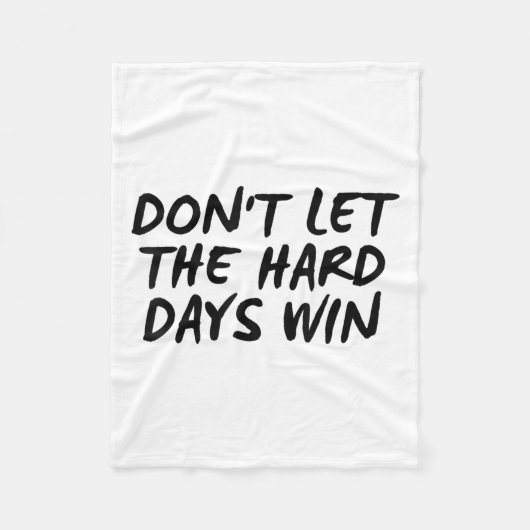 Don't Let The Hard Days Win Motivational Tee  Fleece Deken (Voorkant)