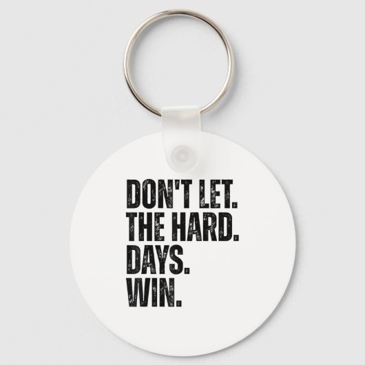 Don't Let The Hard Days Win Motivational Tee  Sleutelhanger (Voorkant)